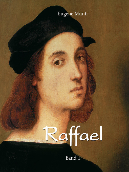 Title details for Raffael--Band 1 by Eugène Müntz - Available